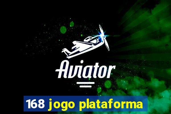 168 jogo plataforma